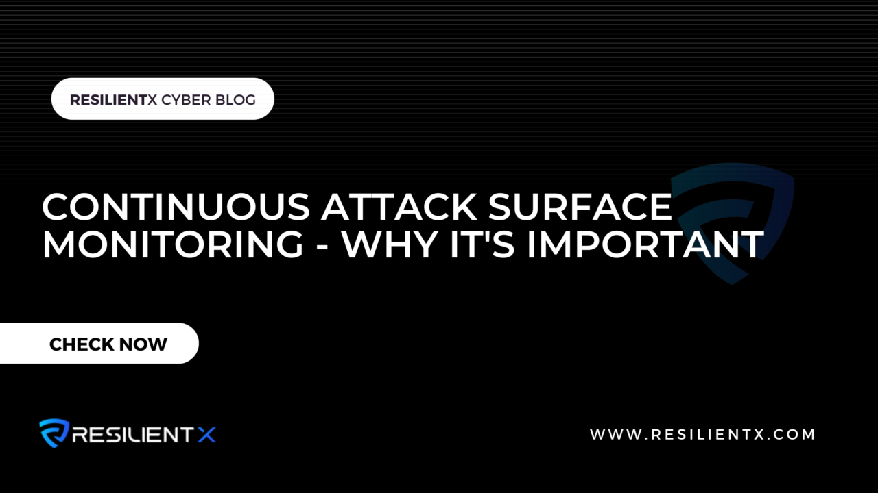 Continuous Attack Surface monitoring – Why It’s Important