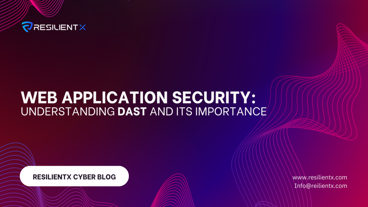 Web Application Security: Understanding DAST and Its Importance
