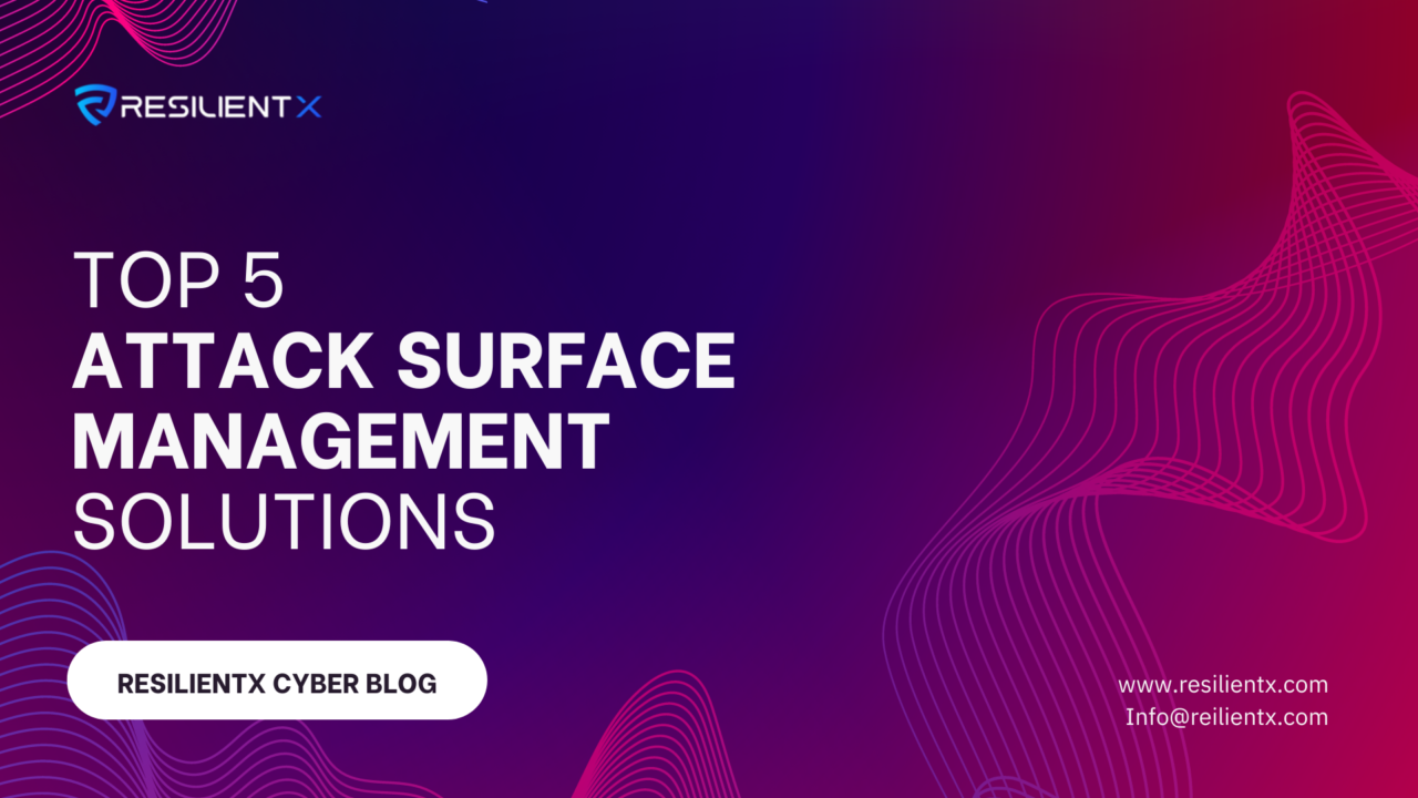 Top 5 Solutions for Attack Surface Management