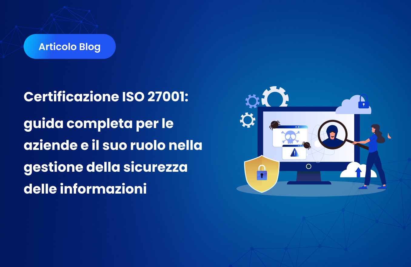 Certificazione ISO 27001: guida completa per le aziende