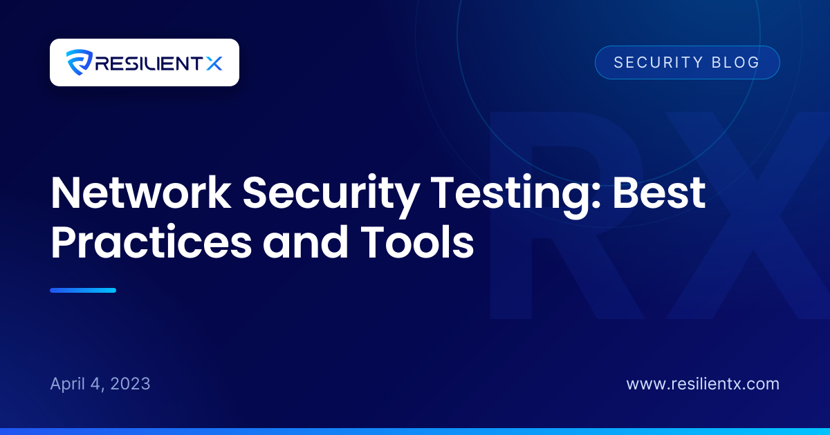 Network Security Testing: Best Practices and Tools