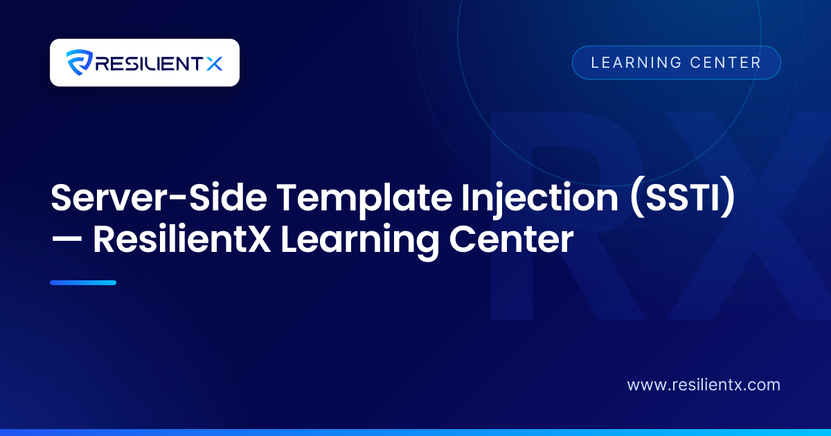 Server-Side Template Injection (SSTI) — ResilientX Learning Center